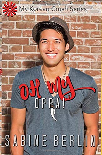 Oh My Oppa!: A My Korean Crush Book (My Korean Crush Series)