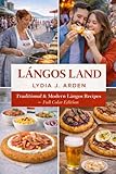Lángos Land: Traditional & Modern Lángos Recipes – Full Color Edition (Hungarian Bliss Baking Series)