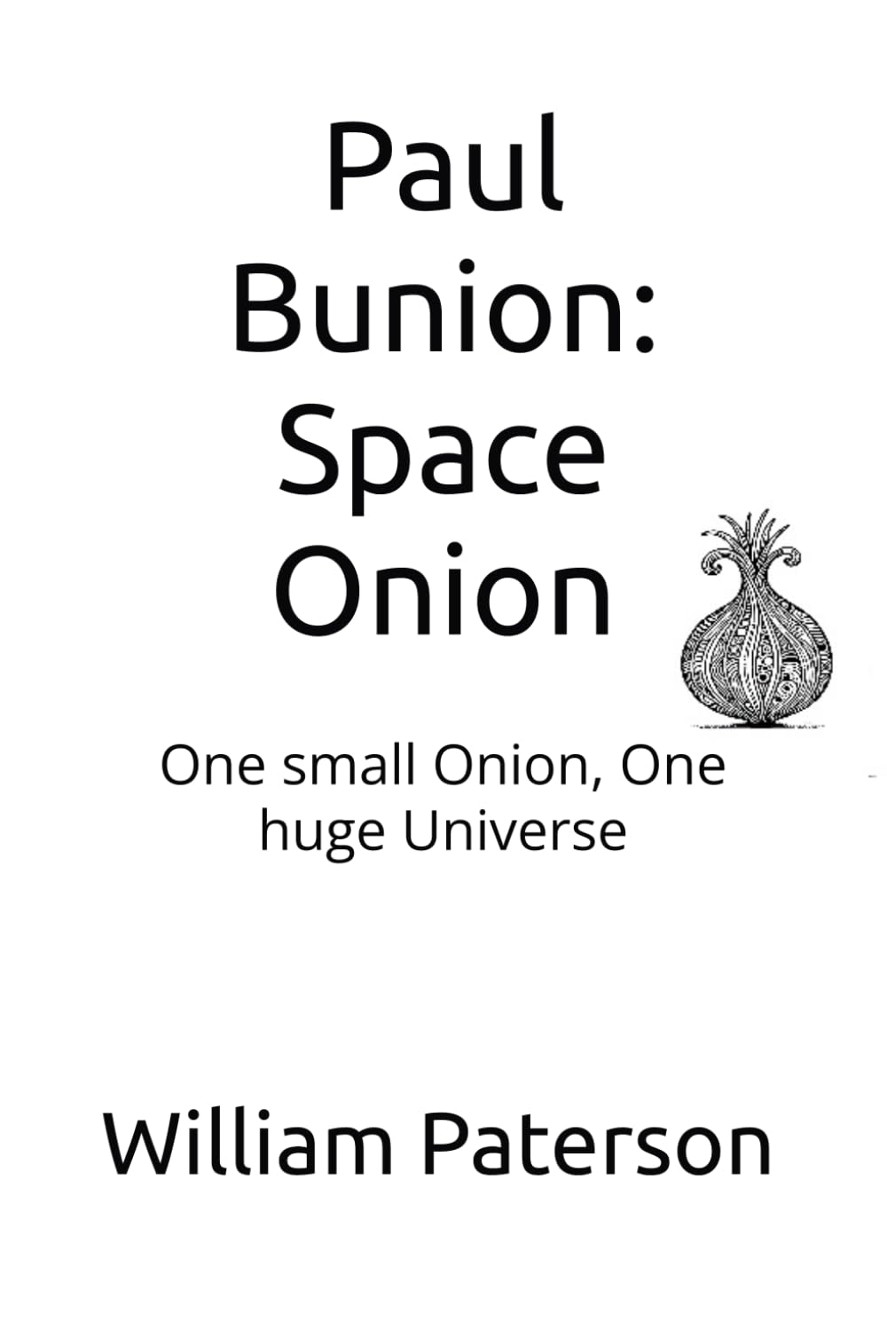 Paul Bunion: Space Onion: One smelly Onion, one huge universe