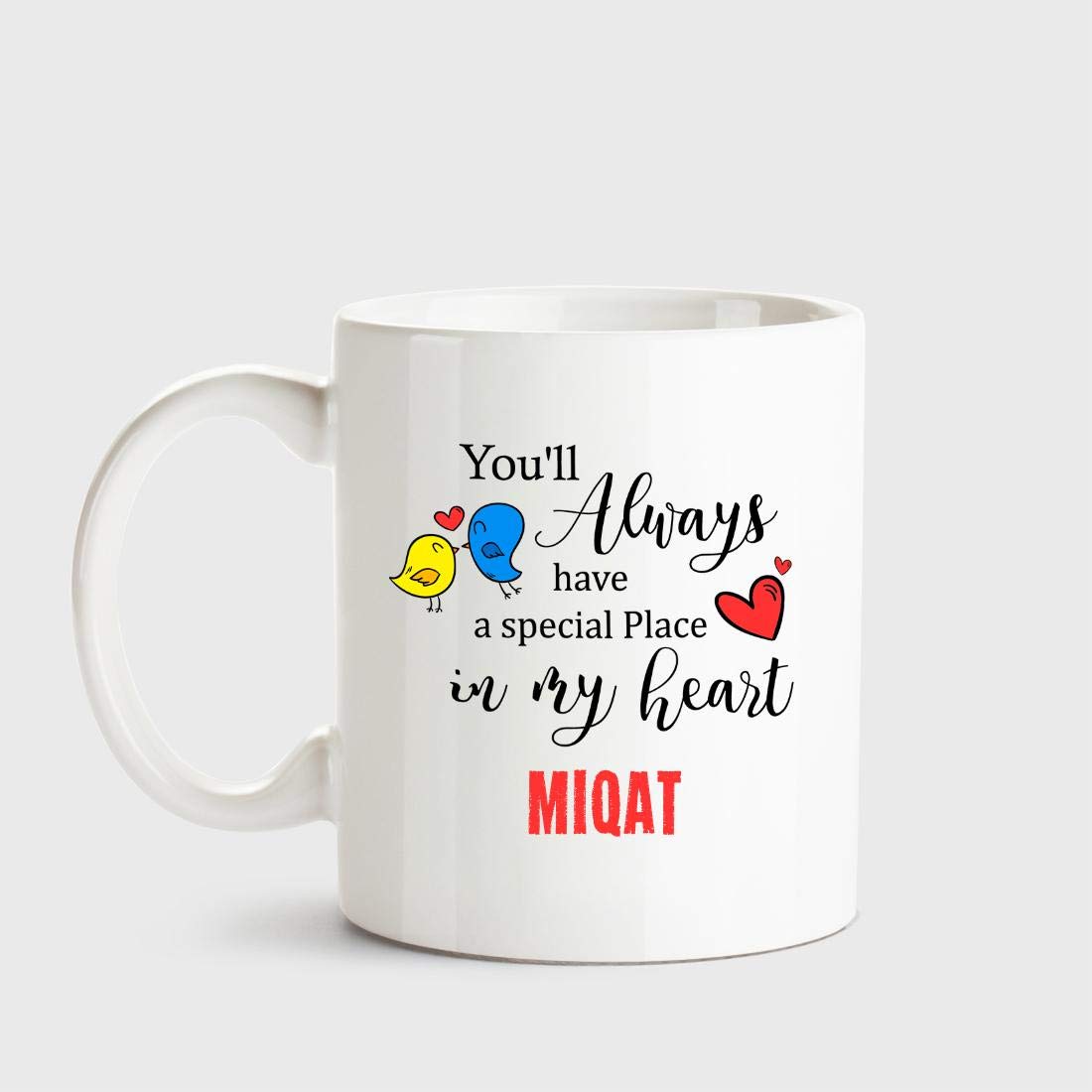 Huppme Miqat Always Have a Special Place in My Heart Love White Coffee Name Ceramic Mug