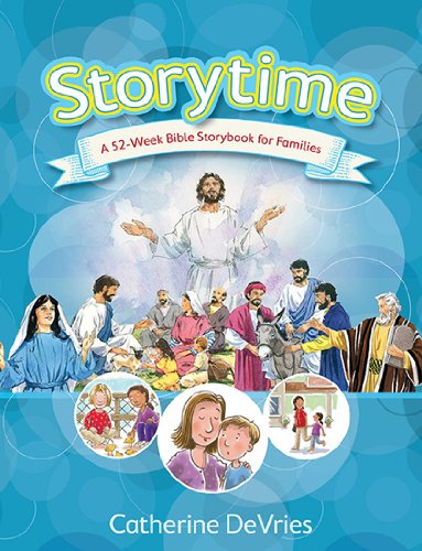 Storytime: A 52-Week Bible Storybook for Families      Hardcover – September 1, 2013