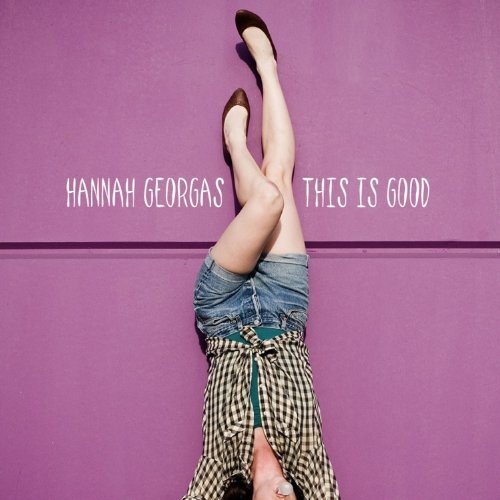 This Is Good [Audio CD] Hannah Georgas; Robbie Driscoll; Brandon Chandler and Josh Schroeder