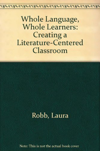 Whole Language, Whole Learners: Creating a Literature-Centered Classroom      Hardcover – January 1, 1994
