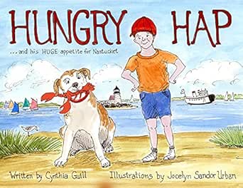 Hungry Hap: ...and His Huge Appetite for Nantucket