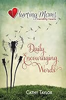 Hurting Moms - Daily Words of Encouragement 0990319091 Book Cover
