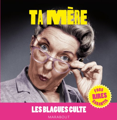 Télécharger Blagues cultes Ta mère Livre eBook France