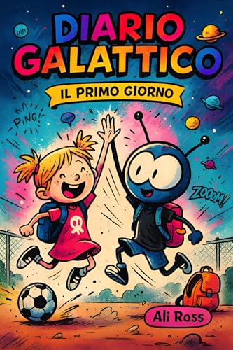 Diario Galattico - Il Primo Giorno: Libri fantascienza per bambini