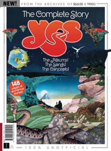 Prog Special: The Complete Story of Yes: The epic history of prog rock's greatest band
