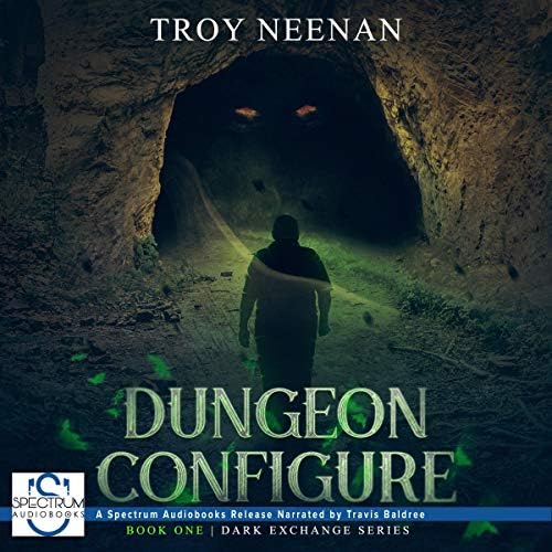 Page de couverture de Dungeon Configure Audiobook by Troy Neenan