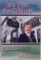 It's Not the Money: How I Built a $2 Billion Real Estate Business Based on the Golden Rule 1891331124 Book Cover