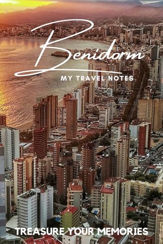 Benidorm - My Travel Notebook - A Must Have, Stylish, Travel Notebook.: - Record Every Memorable Detail of Your Trip / Holiday / Vacation / Adventure To Benidorm, Spain. image 2