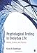 Psychological Testing in Everyday Life: History, Science, and Practice