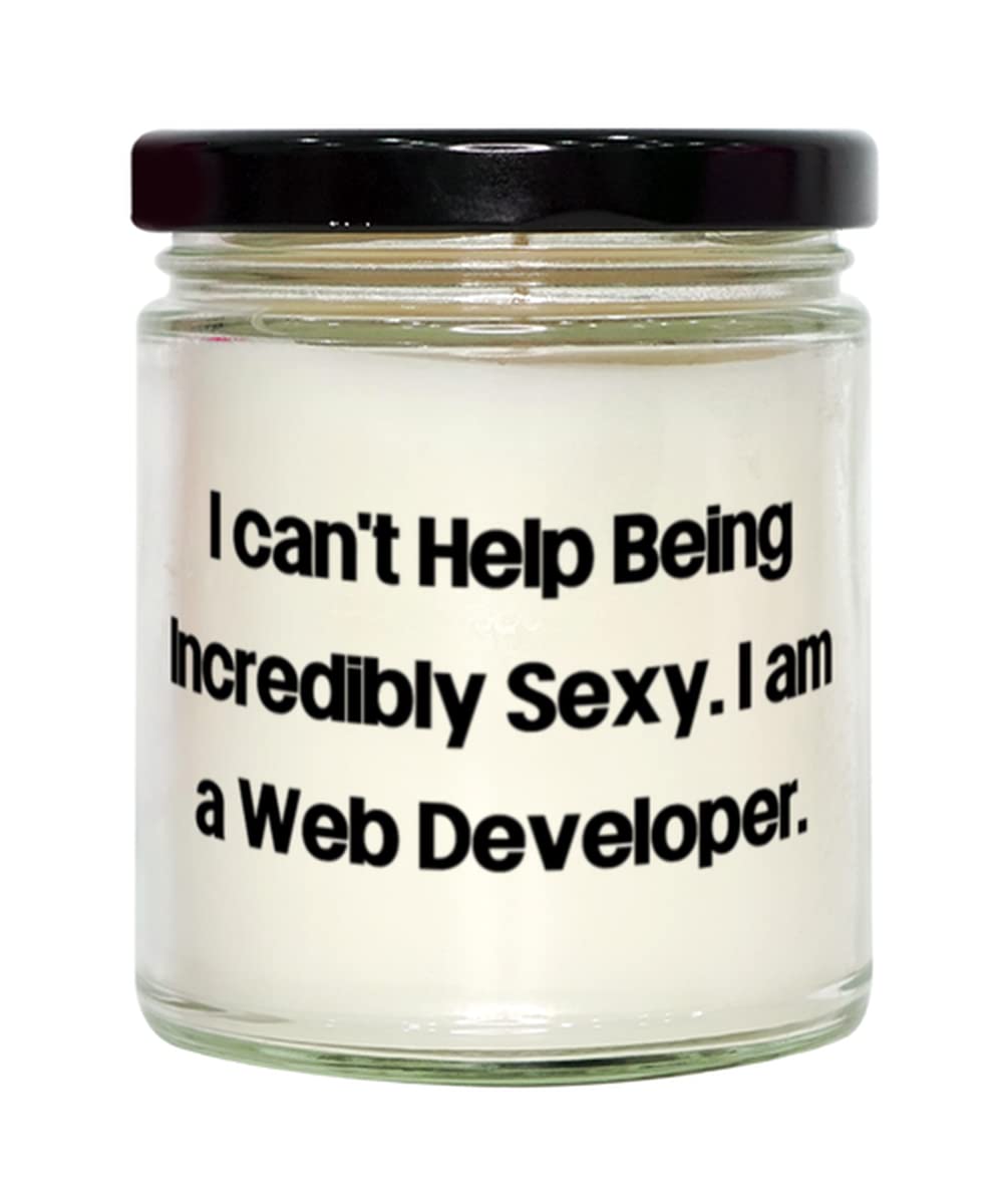 Unique Web Developer Scent Candle, I Can't Help Being Incredibly Sexy. I am a, Present for Friends, New Gifts from Colleagues, Gift Ideas for Coworkers, Unique Gifts for Coworkers, Gifts for Male