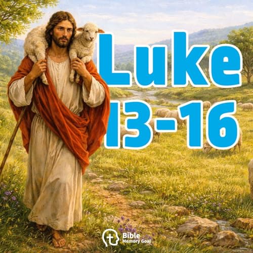 Jesus and the Lost Sheep, Lost Coin & Lost Son (Luke 13-16 recited)