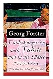 Entdeckungsreise nach Tahiti und in die Südsee 1772-1775 (Ein abenteuerlicher Reisebericht) - Georg Forster 