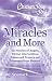 Chicken Soup for the Soul: Miracles and More: 101 Stories of Angels, Divine Intervention, Answered Prayers and Messages from Heaven