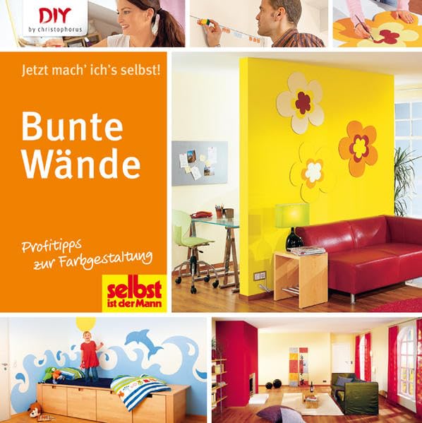 Bunte Wände: Profitipps zur Farbgestaltung (DIY by christophorus)