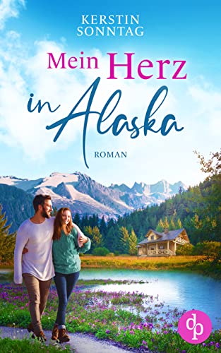 Mein Herz in Alaska von [Kerstin Sonntag]