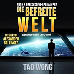 Die Befreite Welt [The Liberated World] Audiobook By Tao Wong cover art
