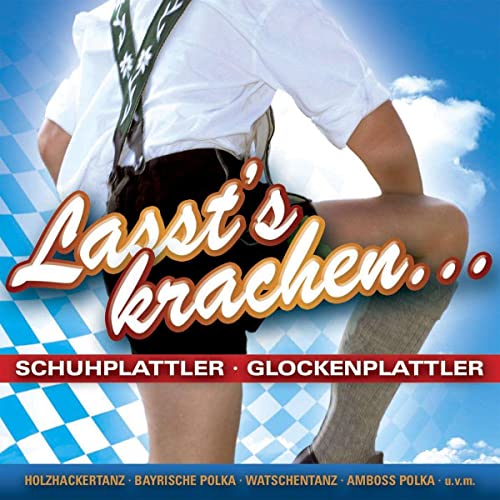 Lasst's Krachen Schuhplat