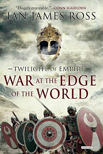 War at the Edge of the World: Twilight of Empire: Book One
