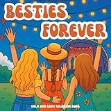 Besties Forever: A Cozy Girl Friendship Coloring Book for Teens & Women | Cute Friendship Moments for Relaxation, Self-Care & Creativity (The Cozy Girl Series)