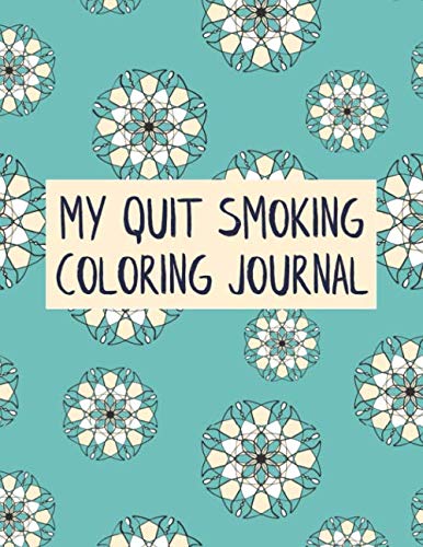 My Quit Smoking Coloring Journal: 12 Month Weekly & Daily Quitting Progression Habit Tracker Recording Notebook Planner