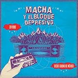 Macha Y El Bloque Depresivo