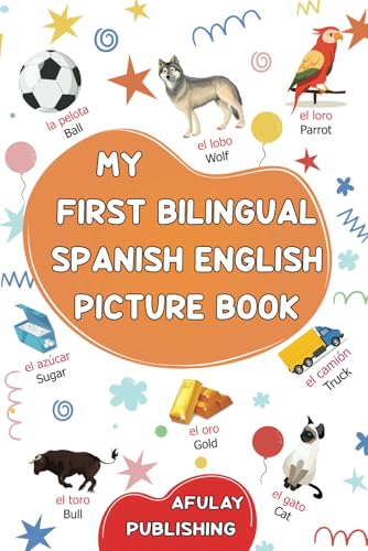 Snapklik.com : My First Bilingual Spanish English Picture Book: 500 ...