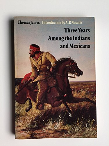 Three Years Among the Indians and Mexicans 0803275560 Book Cover