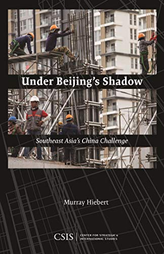 Under Beijing's Shadow: Southeast Asia's China Challenge Under Beijing's Shadow: Southeast Asia's China Challenge