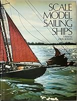 Scale Model Sailing Ships 0831777001 Book Cover