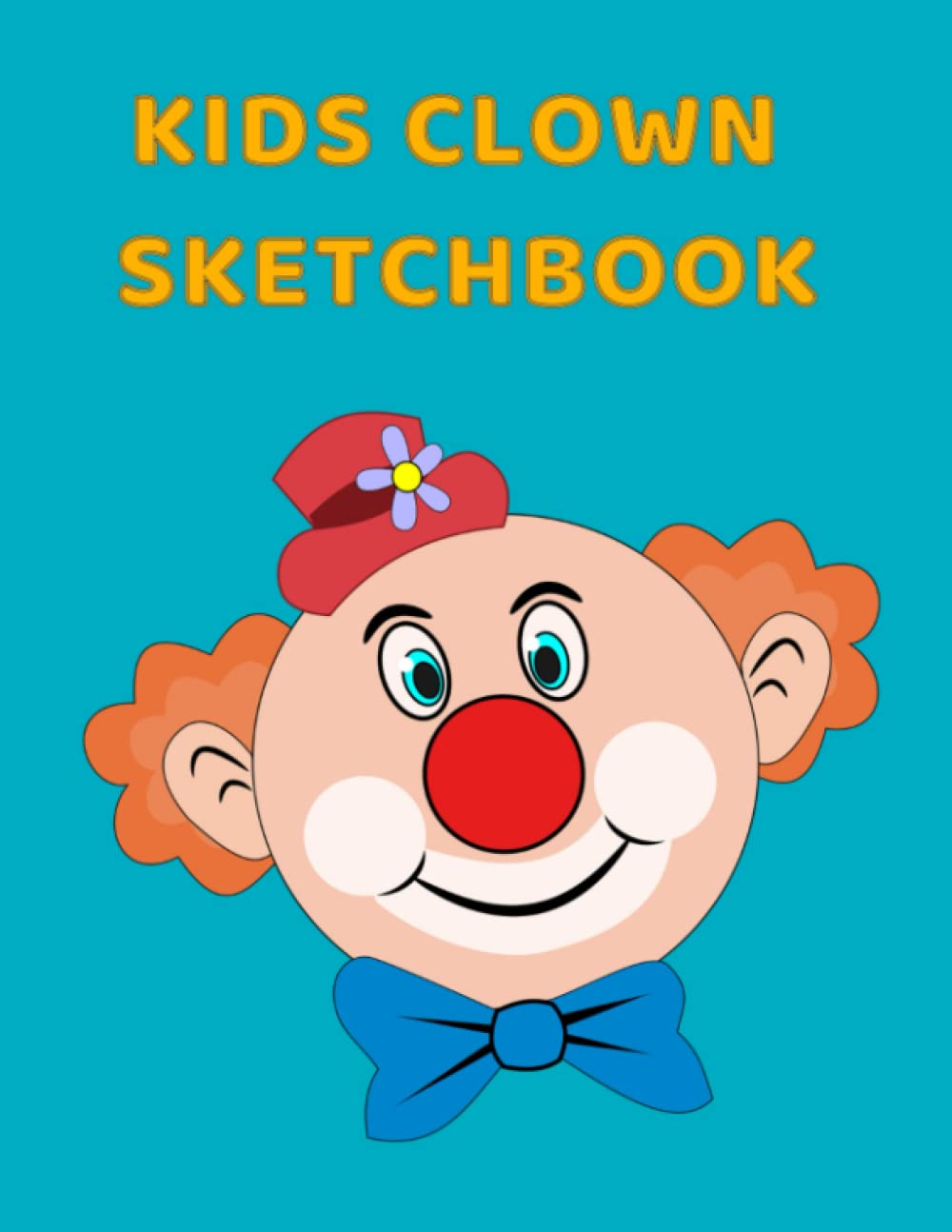 Kids clown sketchbook: Sketchbook for Kids ages 4-8 with colorful Cover Sketchbook for kids, boys and girls, 100 page 8.5x11 inches