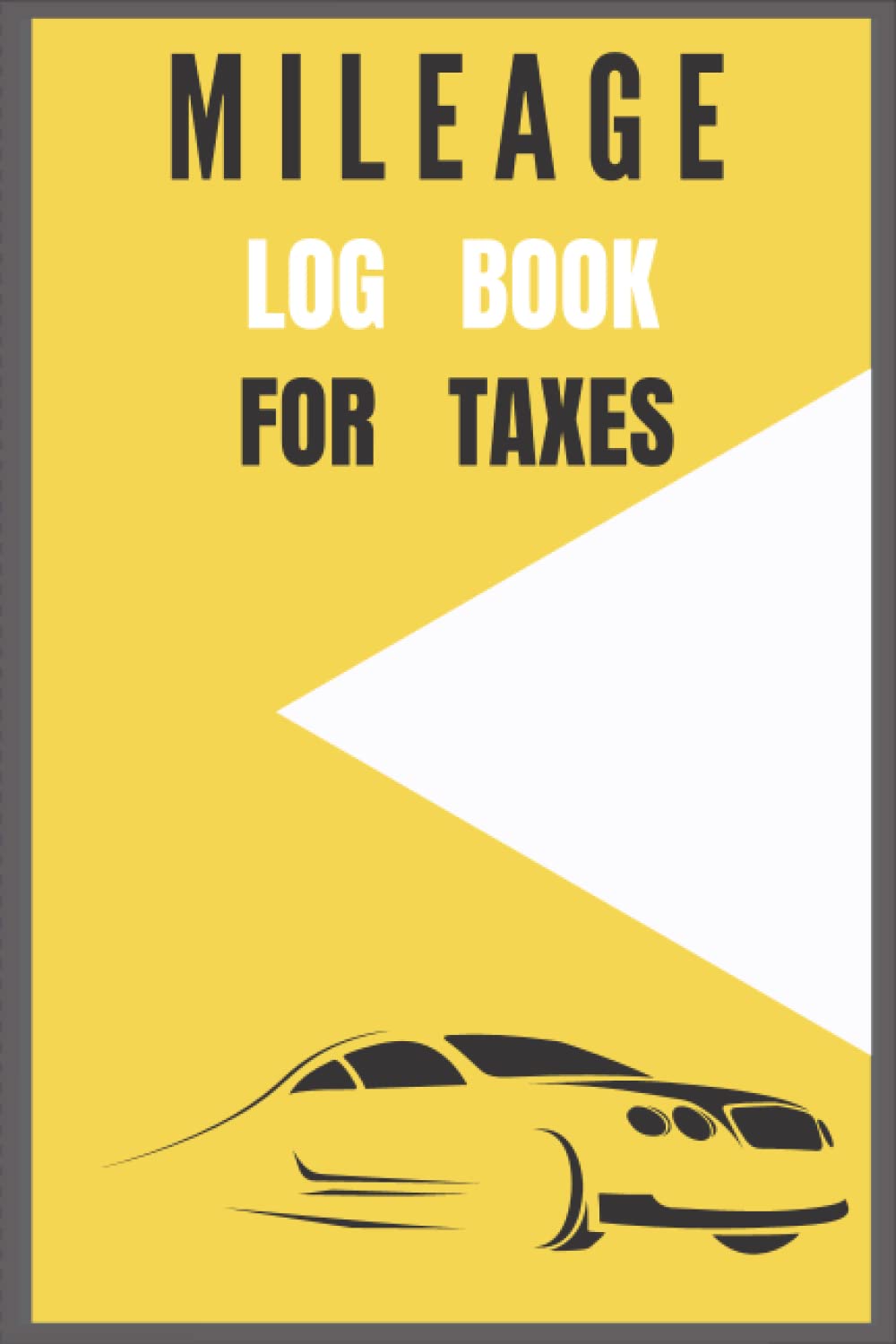 Mileage Log Book For Taxes: A Vehicle Mileage Tracker to Keep and track Personal Taxes or for small Business ,Auto Driving Record Books for Taxes Vehicle Expense
