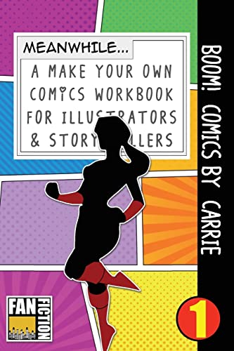 Boom! Comics by Carrie: A What Happens Next Comic Book For Budding Illustrators And Story Tellers (Make Your Own Comics Workbook)