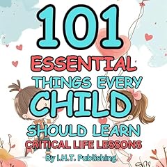 101 Essential Things Every Child Should Learn Audiolibro Por I.H.T. Publishing arte de portada