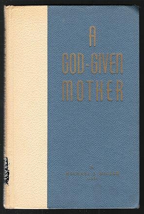 A God-given mother, B0007ESICG Book Cover