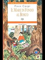 Il mare in fondo al bosco 8879262580 Book Cover