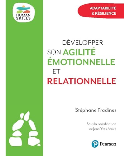 livre Développer son agilité émotionnelle et relationnelle: Adaptabilité & résilience