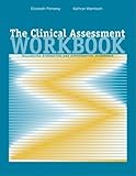 The Clinical Assessment Workbook: Balancing Strengths and Differential Diagnosis (Psychopathology)