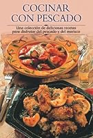 Cocinar con pescado: Una coleccion de deliciosas recetas para disfrutar del pescado y del marisco (Cocina paso a paso series) 8497640705 Book Cover