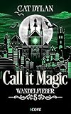 Call it magic 5: Wandelfieber: Vampire Romance | Soulmates für die Ewigkeit (German Edition)
