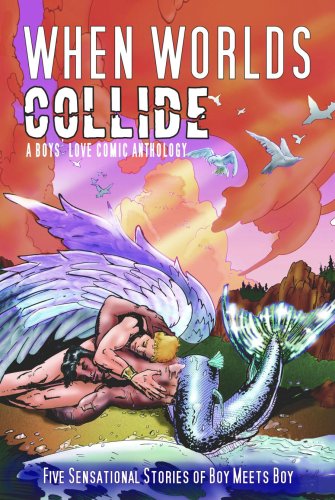 When Worlds Collide: A Boys' Love Comic Anthology: C. B. Potts, Tina ...