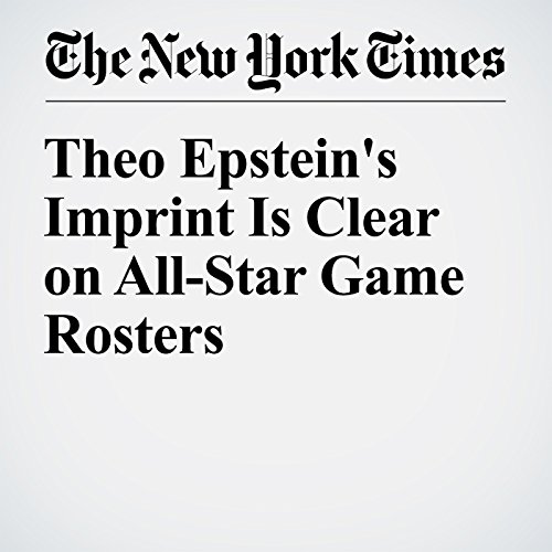 Theo Epstein's Imprint Is Clear on All-Star Game Rosters cover art