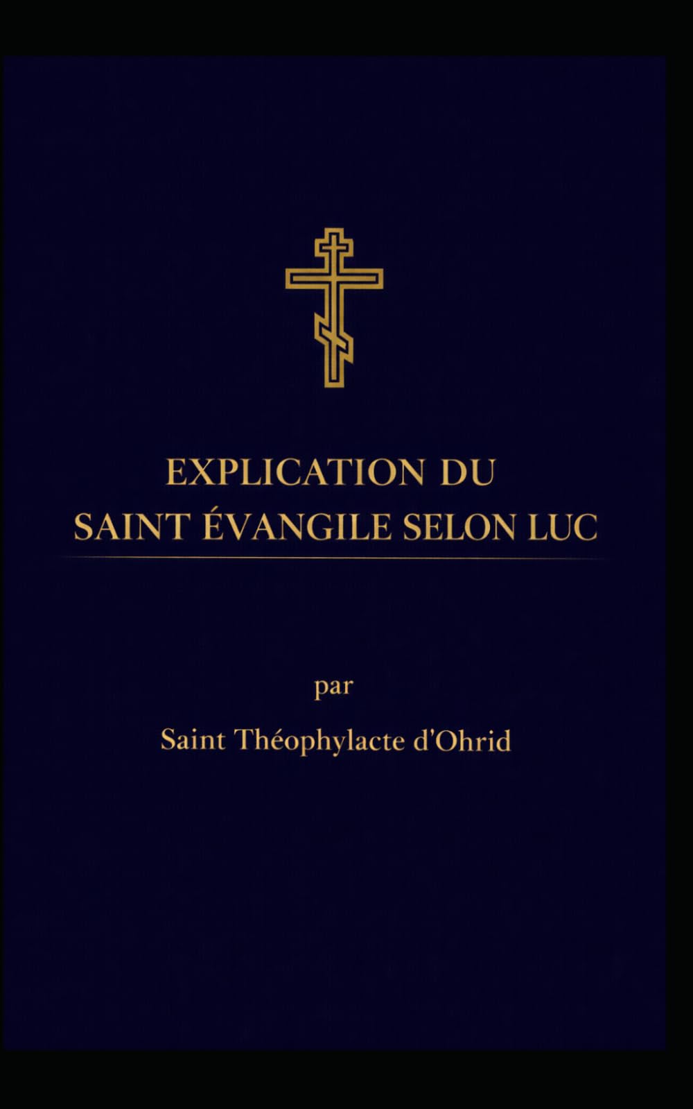 Explication du Saint Évangile selon Luc: Traduction inédite et actualisée
