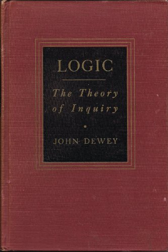 Logic the Theory of Inquiry B0015R8J7I Book Cover