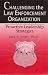 Challenging the Law Enforcement Organization : The Road to Effective Leadership
