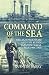Command of the Sea: William Pakenham and the Russo-Japanese Naval War 1904-1905