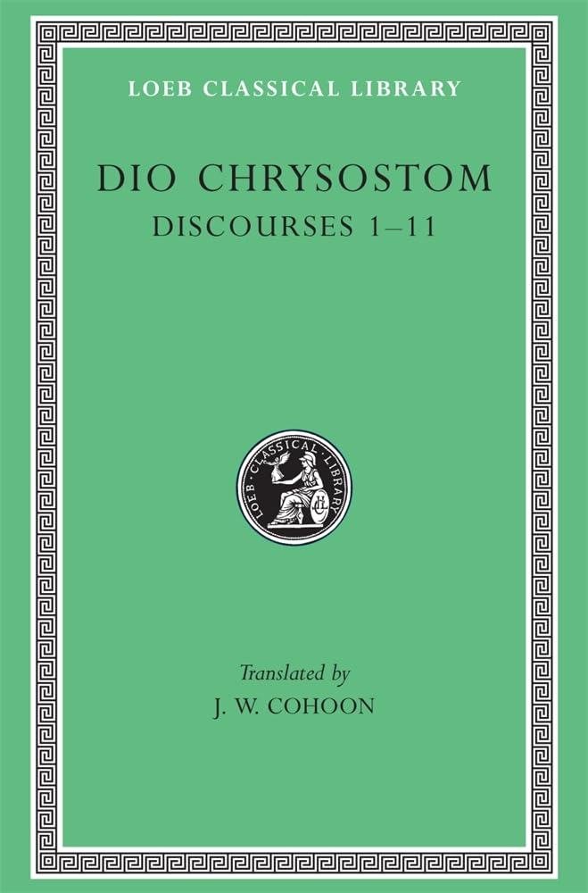 Discourses 111 by  Dio Chrysostom, J. W. Cohoon - 9780674992832