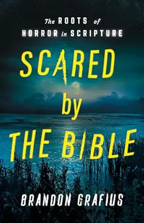 Scared by the Bible: The Roots of Horror in Scripture book cover